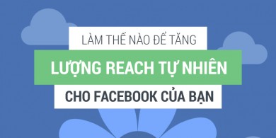 40 yếu tố tăng lượng Reach cho Facebook của bạn
